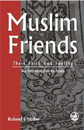 MUSLIM FRIENDS : THEIR FAITH & FEELING