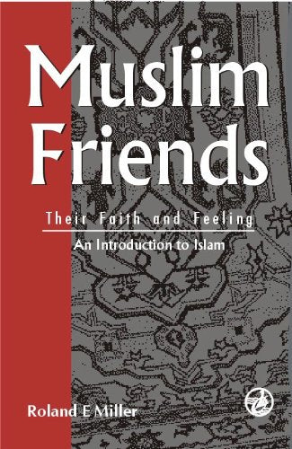 MUSLIM FRIENDS : THEIR FAITH & FEELING