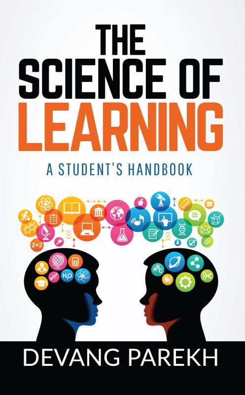 The Science Of Learning : A StudentS Handbook