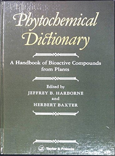 Phytochemical Dictionary : A Handbook Of Bioactive Compounds From Plants, Second Edition