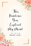 This Pandemic Year explored my mind : Mraduls Quotes