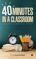 40 Minutes in A Classroom : Teacher A Creative Artist