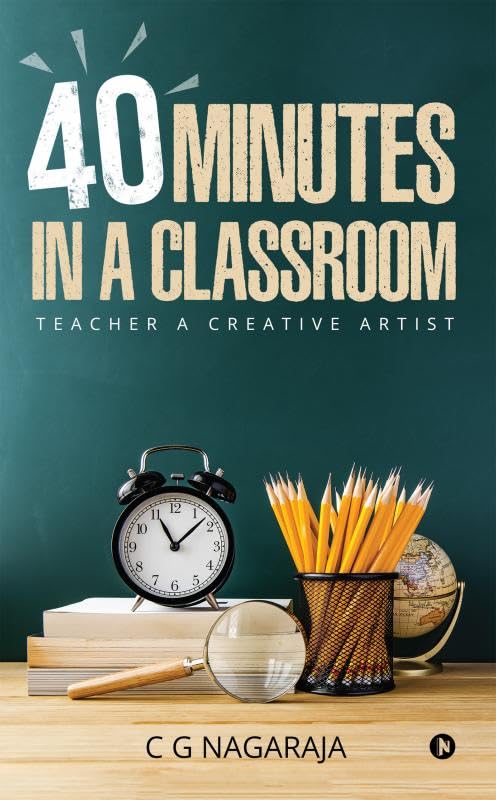 40 Minutes in A Classroom : Teacher A Creative Artist