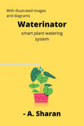 Waterinator : Smart plant watering system