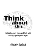 Think about this : things that are surely going to open your eyes.