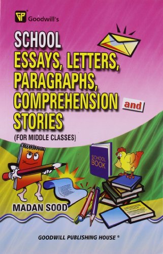 School Essays, Letters, Paragraphs, Comprehension And Stories (for Middle Classes)