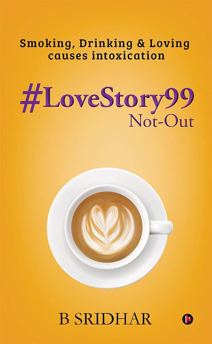 #Lovestory99 NotOut : Smoking, Drinking & Loving Causes Intoxication