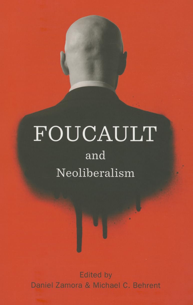 Foucault and Neoliberalism