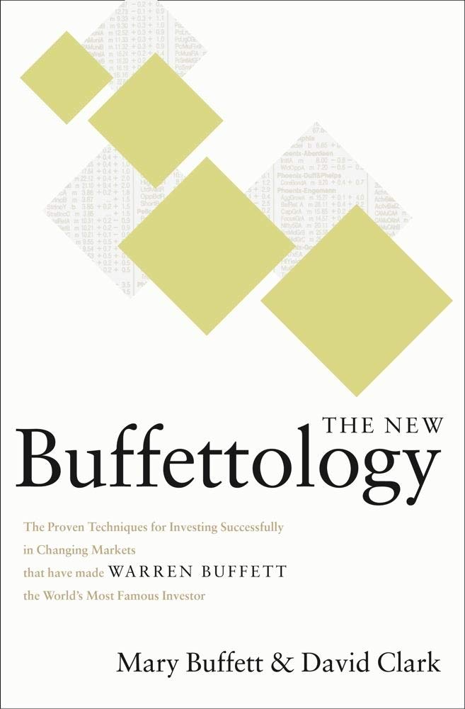 The New Buffettology: The Proven Techniques for Investing Successfully in Changing Markets That Have Made Warren Buffett the Wor