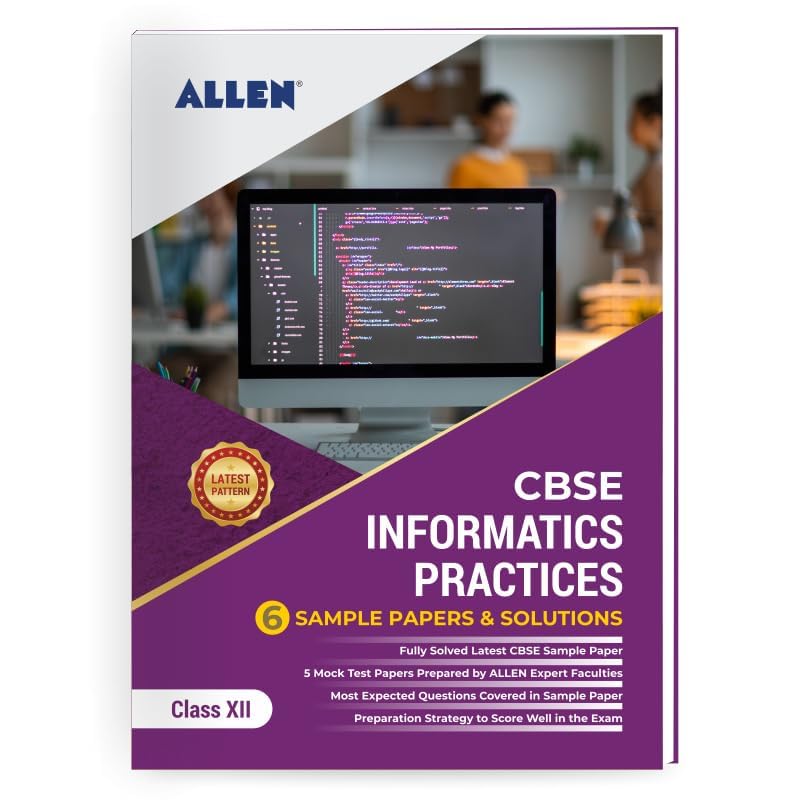 Cbse Class 12 Informatics Practices: Sample Papers And Solutions By Allen