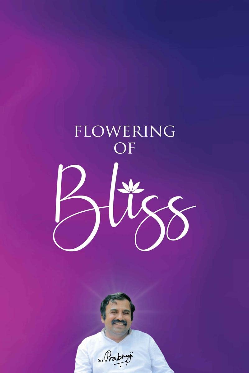 FLOWERING OF BLISS : UPADESHASARAM