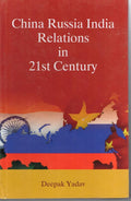 China Russia India Relations in 21st Century