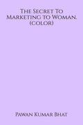 The Secret To Marketing To Woman (Color)
