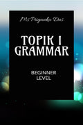 TOPIK I GRAMMAR : BEGINNER LEVEL