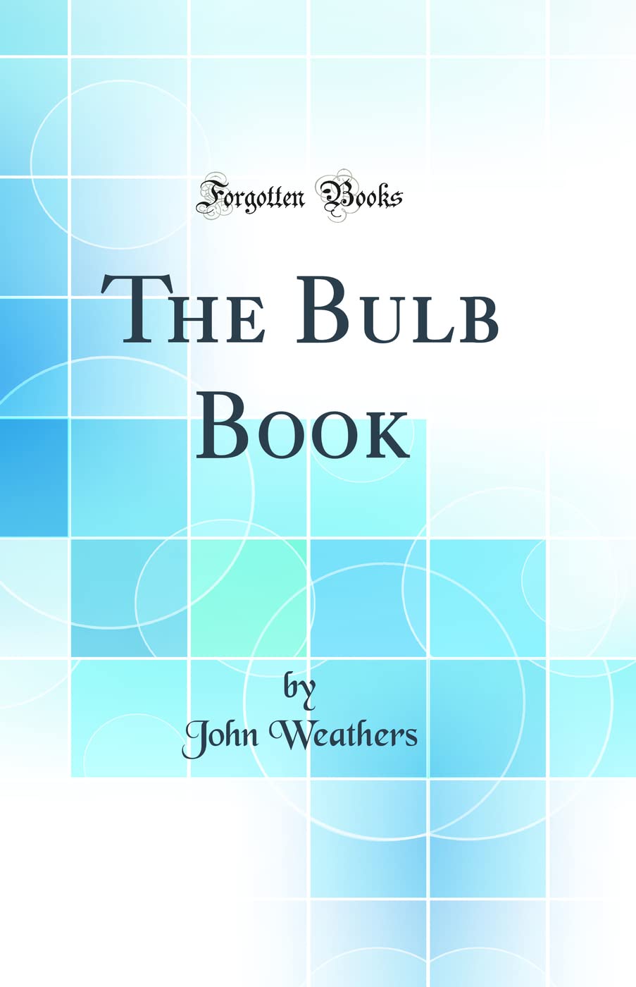 The Bulb Book (Classic Reprint)