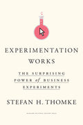 Experimentation Works: The Surprising Power of Business Experiments