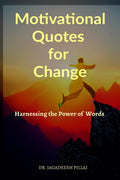 Motivational Quotes for Change : Harnessing the Power of Words