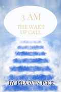 3 AM : THE WAKE UP CALL