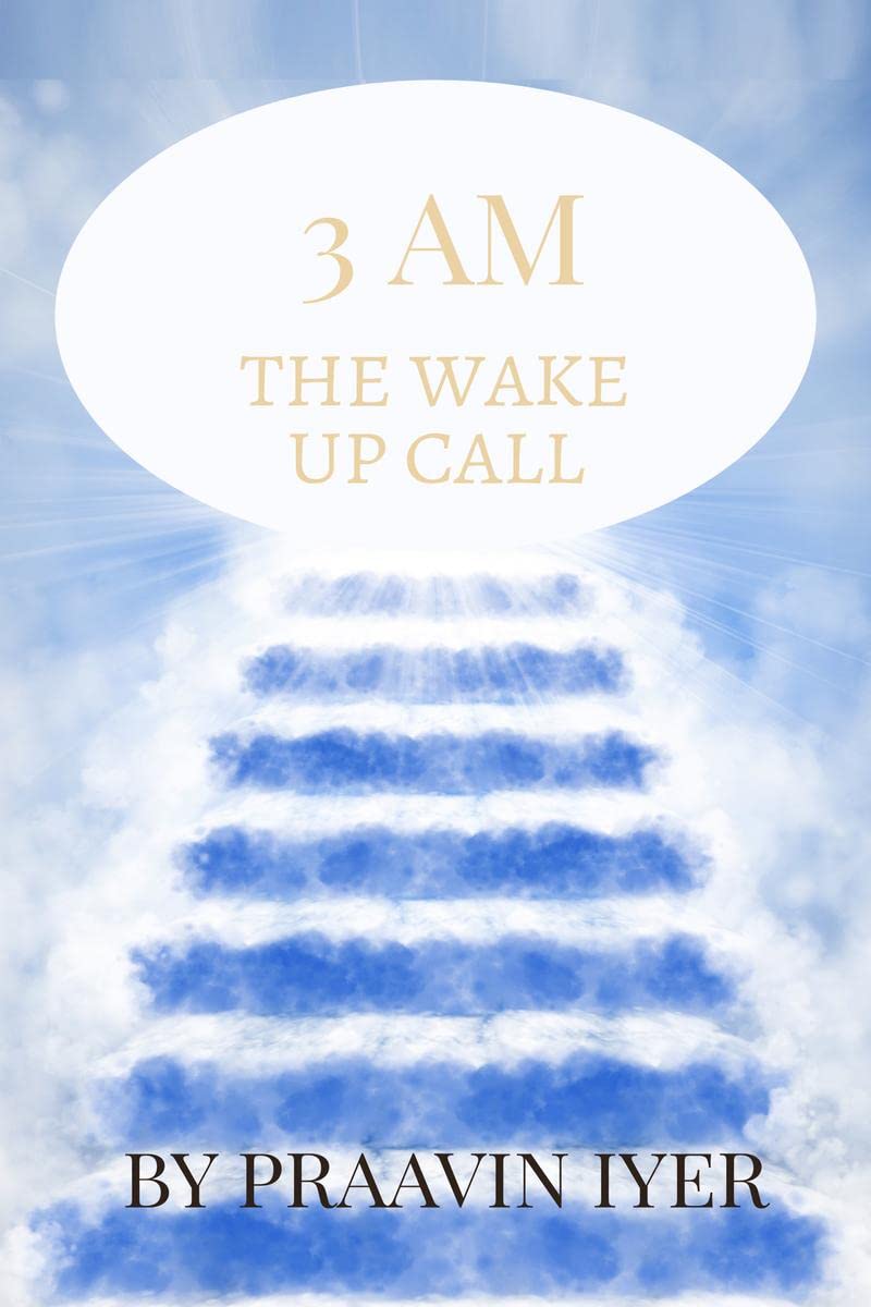 3 AM : THE WAKE UP CALL