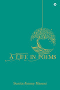 A Life in Poems: (A poetic life)