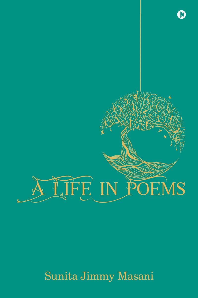 A Life in Poems: (A poetic life)