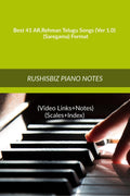 Best 41 Ar.Rehman Telugu Songs (Ver 1.0)  (Saregama) Format: Rushisbiz Piano Notes  (Video Links+Notes+Scales+Index)  Medium 