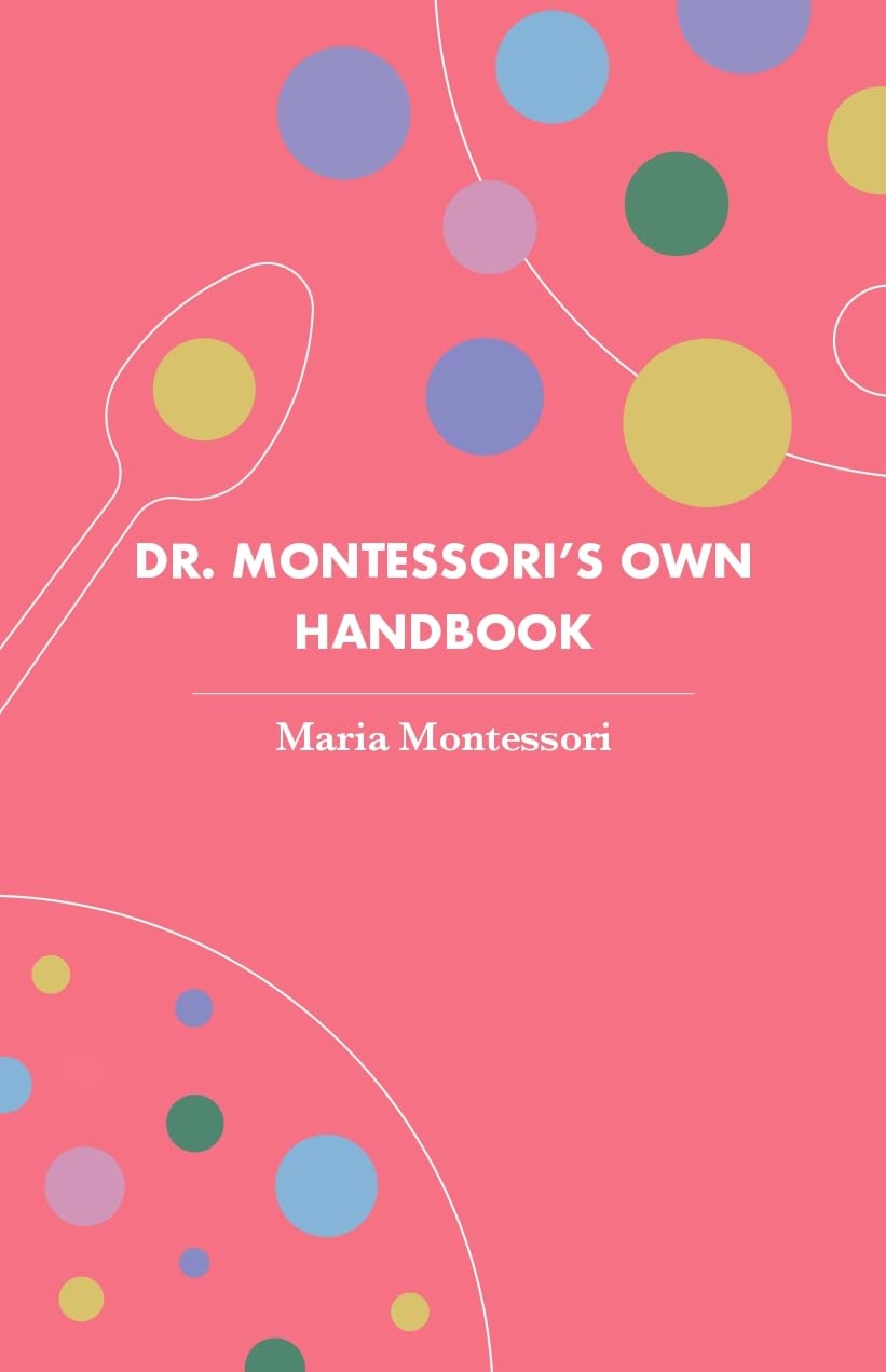Dr. MontessoriS Own Handbook (Revised, Newly Composed Text Edition) | Maria Montessori
