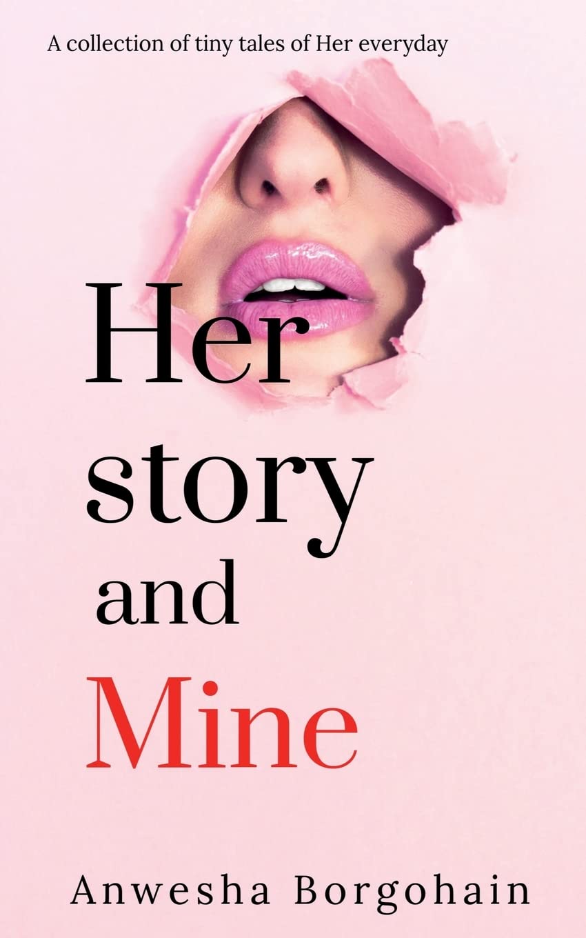 Her Story And Mine : A Collection Of Tiny Tales Of Her Everyday