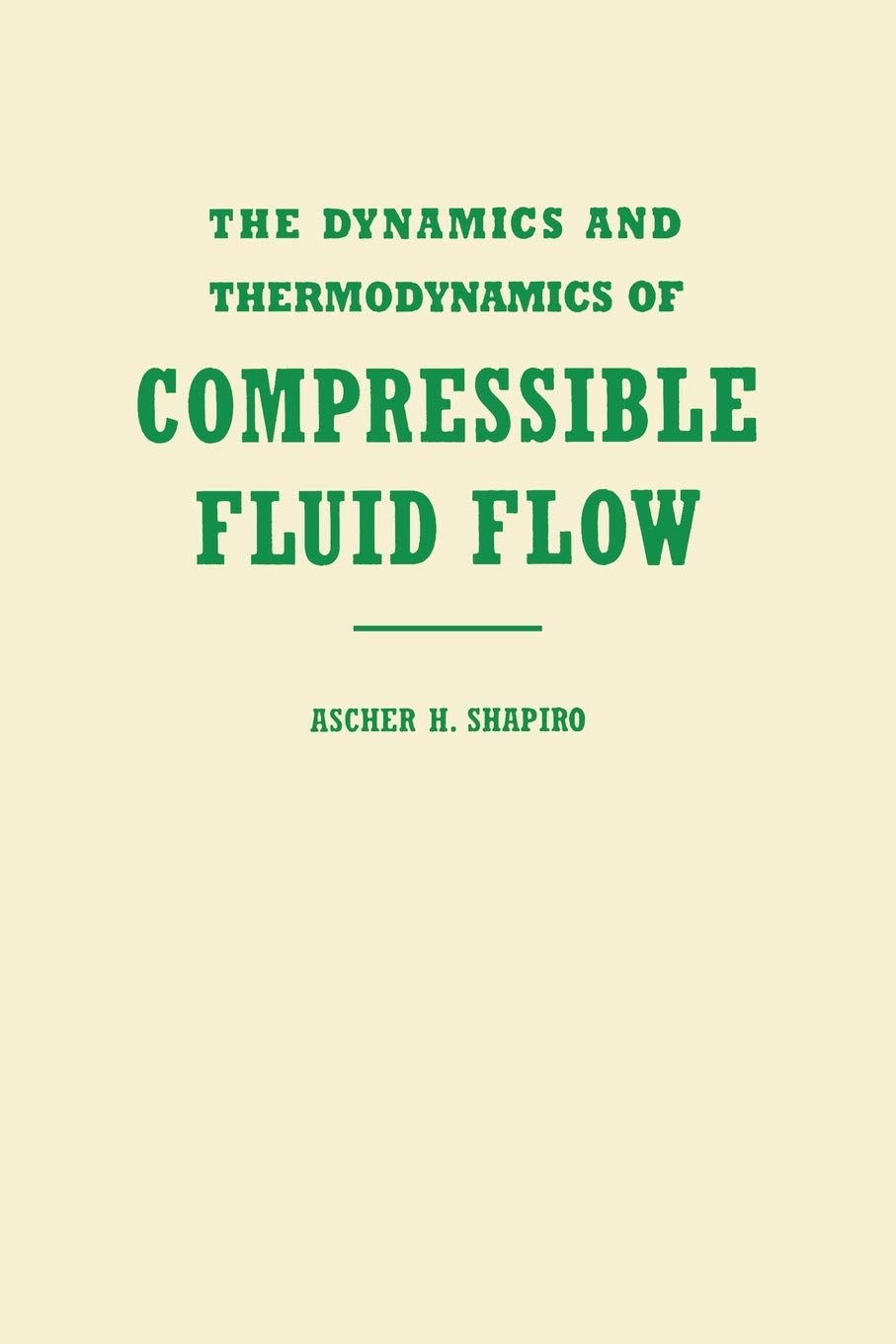 The Dynamics and Thermodynamics of Compressible Fluid Flow, Vol. 1