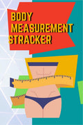 Body Measurements Tracker : Body Measurement Tracker, Log book, Journal, Planner, Weekly Weight Loss Chart For Girls & Women