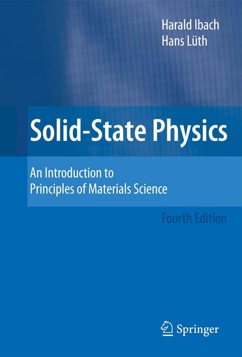 SolidState Physics: An Introduction to Principles of Materials Science (Advanced Texts in Physics (Paperback))