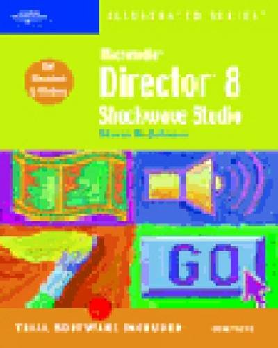 Macromedia Director 8 Shockwave Studio: Illustrated Complete (Illustrated (Thompson Learning))