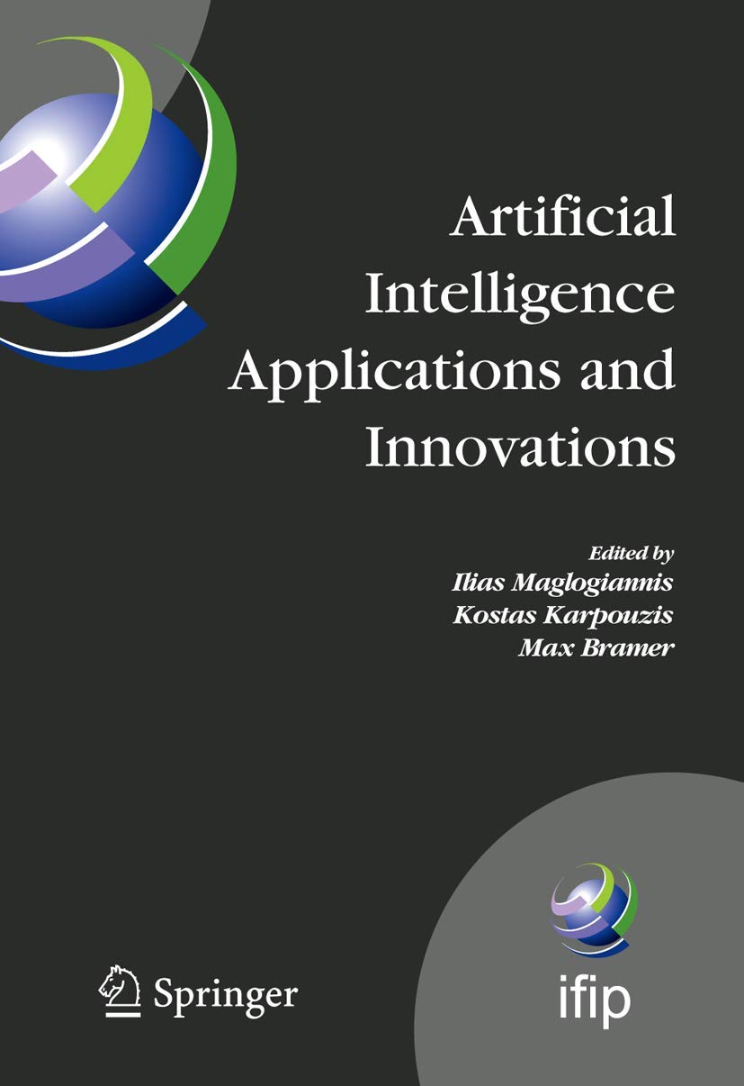 Artificial Intelligence Applications and Innovations: 3rd IFIP Conference on Artificial Intelligence Applications and Innovation