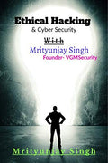 Ethical Hacking With Mrityunjay Singh