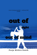 out of sight, out of mind
