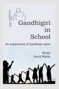 Gandhigiri in School : An experiment of Gandhianvalue