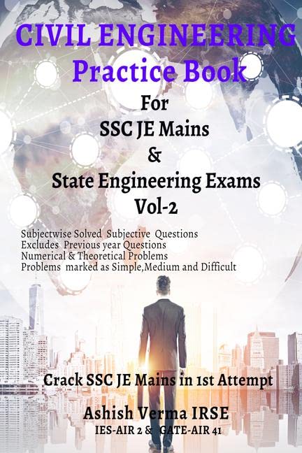 Civil Engineeering Practice Book For Ssc Je Mains & State Engineering Services Exams :Solved Conventional Problems (Subjectwise)