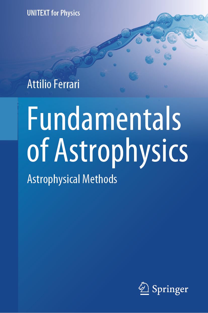 Fundamentals of Astrophysics: Astrophysical Methods (Unitext for Physics)