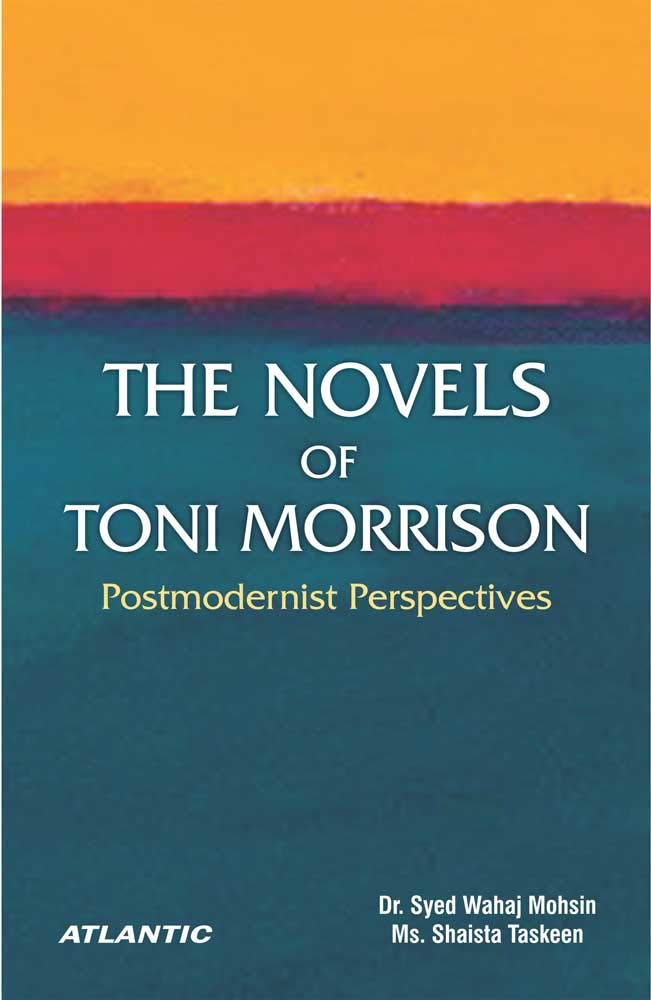 The Novels Of Toni Morrison: Postmodernist Perspectives