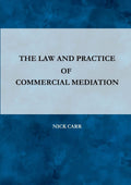 The Law and Practice of Commercial Mediation