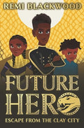 FUTURE HERO #3: ESCAPE FROM THE CLAY CITY