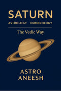 Saturn Astrology Numerology: The Vedic Way