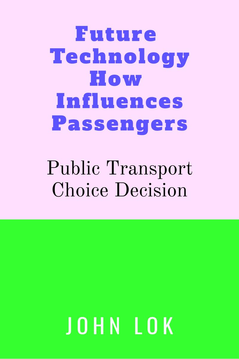 Future Technology How Influences Passengers Public Transport: Choice Decision