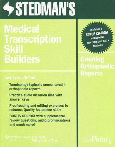 Stedmans Medical Transcription Skill Builders: Creating Orthopaedic Reports