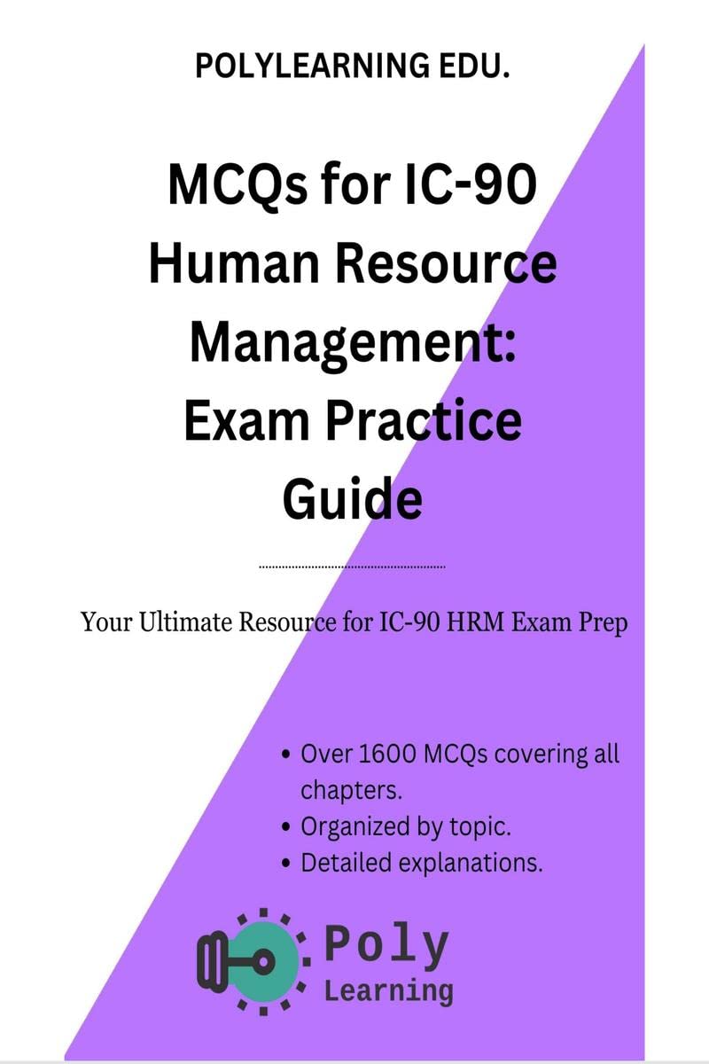 MCQs for IC 90 Human Resource Management: Exam Practice Guide : Your Ultimate Resource for IC 90 HRM Exam Prep