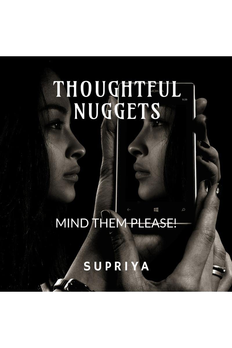 Thoughtful Nuggets : (Mind them please)