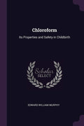 Chloroform: Its Properties and Safety in Childbirth
