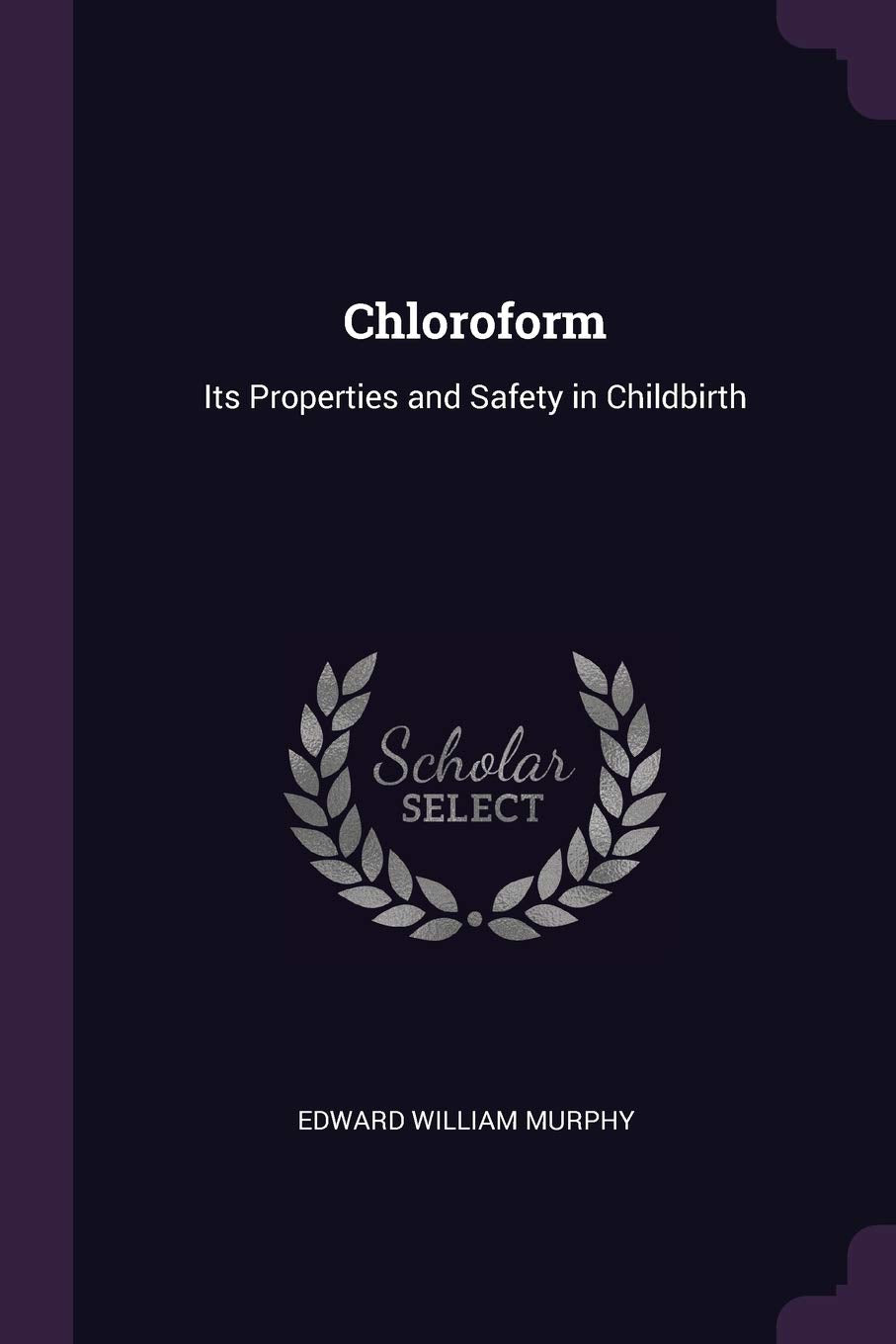 Chloroform: Its Properties and Safety in Childbirth