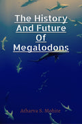 The History And Future Of Megalodons