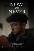 Now or Never: Unlocking Your Potential for Success and Growth